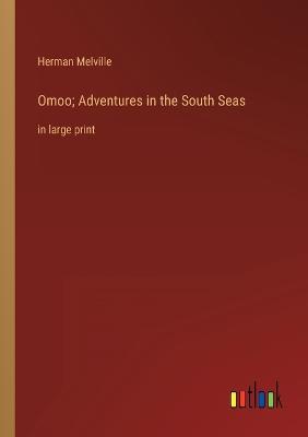 Omoo; Adventures in the South Seas