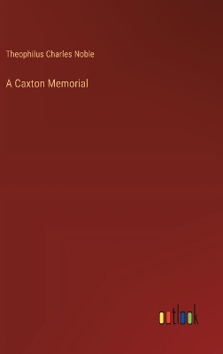 A Caxton Memorial
