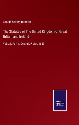 The Statutes of The United Kingdom of Great Britain and Ireland