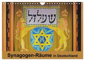 Synagogen-Räume in Deutschland (Wandkalender 2024 DIN A4 quer), CALVENDO Monatskalender