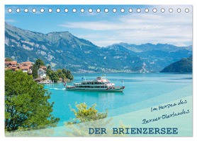Der Brienzersee - Im Herzen des Berner Oberlandes (Tischkalender 2024 DIN A5 quer), CALVENDO Monatskalender