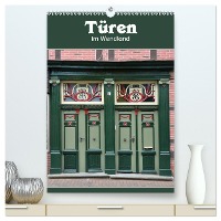 Türen im Wendland (hochwertiger Premium Wandkalender 2024 DIN A2 hoch), Kunstdruck in Hochglanz