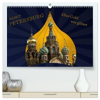 St. Petersburg - Alles Gold was glänzt (hochwertiger Premium Wandkalender 2024 DIN A2 quer), Kunstdruck in Hochglanz