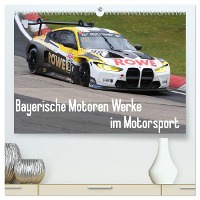 Bayerische Motoren Werke im Motorsport (hochwertiger Premium Wandkalender 2024 DIN A2 quer), Kunstdruck in Hochglanz