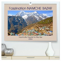 Faszination NAMCHE BAZAR (hochwertiger Premium Wandkalender 2024 DIN A2 quer), Kunstdruck in Hochglanz