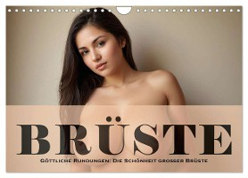 Göttliche Rundungen: Die Schönheit großer Brüste (Wandkalender 2025 DIN A4 quer), CALVENDO Monatskalender