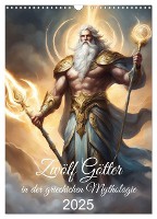 Zwölf Götter der griechischen Mythologie (Wandkalender 2025 DIN A3 hoch), CALVENDO Monatskalender