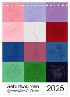 Geburtsblumen - Eigenschaften und Farben (Tischkalender 2025 DIN A5 hoch), CALVENDO Monatskalender