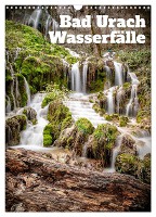 Bad Urach Wasserfälle (Wandkalender 2025 DIN A3 hoch), CALVENDO Monatskalender