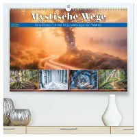 Mystische Wege (hochwertiger Premium Wandkalender 2025 DIN A2 quer), Kunstdruck in Hochglanz