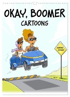 Okay, Boomer - Cartoons (Wandkalender 2025 DIN A3 hoch), CALVENDO Monatskalender