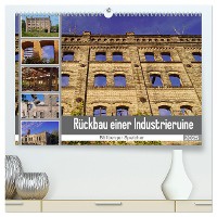 Rückbau einer Industrieruine - Böllberger Speicher (hochwertiger Premium Wandkalender 2025 DIN A2 quer), Kunstdruck in Hochglanz