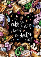 "A coffee a day keeps the doctor away" - Das große Kaffee ¿ Malbuch für Frauen.