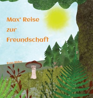 Max' Reise zur Freundschaft