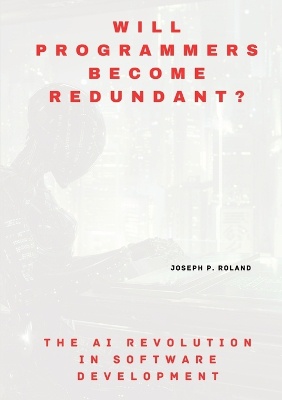 Will Programmers Become Redundant?