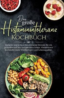 Das gro�e Histaminintoleranz Kochbuch