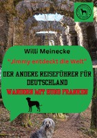 Der andere Reiseführer für Deutschland   -  Wandern mit Hund Franken