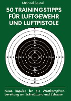 50 Trainingstipps f�r Luftgewehr und Luftpistole