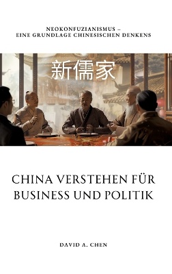 China verstehen für  Business und Politik