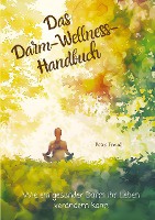 Das Darm-Wellness-Handbuch
