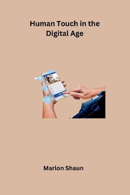 Human Touch in the Digital Age