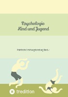 Psychologie Kind und Jugend