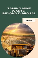 Taming Mine Waste: Beyond Disposal