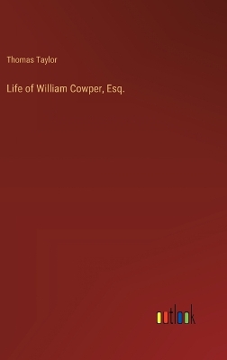 Life of William Cowper, Esq.