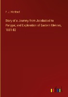 Diary of a Journey from Jacobabad to Panjgur, and Exploration of Eastern Mekran, 1881-82
