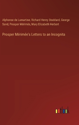 Prosper M�rim�e's Letters to an Incognita