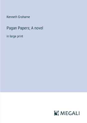 Pagan Papers; A novel