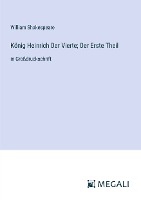 K�nig Heinrich Der Vierte; Der Erste Theil