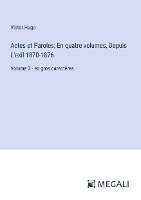 Actes et Paroles; En quatre volumes, Depuis L'exil 1870-1876