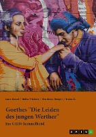 Goethes "Die Leiden des jungen Werther". Interpretationsansätze zu Struktur, Gattung und Motivik