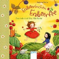 Dahle, S: Erdbeerinchen Erdbeerfee. Freunde sind das Allerbe