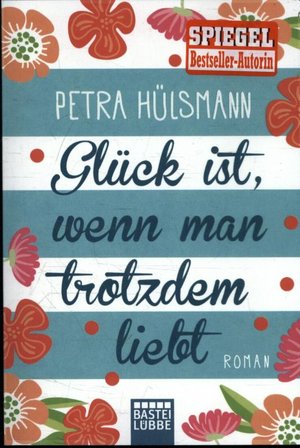 Hülsmann, P: Glück ist, wenn man trotzdem liebt