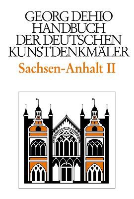Dehio - Handbuch der deutschen Kunstdenkmäler / Sachsen-Anhalt Bd. 2
