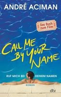 Call Me by Your Name, Ruf mich bei deinem Namen