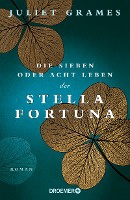 Grames, J: Die sieben oder acht Leben der Stella Fortuna