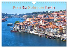 Bom Dia Schönes Porto (Wandkalender 2025 DIN A4 quer), CALVENDO Monatskalender