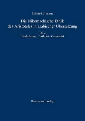 Die Nikomachische Ethik Des Aristoteles in Arabischer Ubersetzung