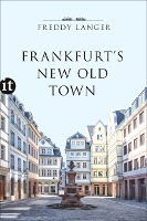 Langer, F: Frankfurt's New Old Town