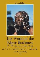 The World of the Khwe Bushmen in Southern Africa / Die Welt Der Kxoe-Buschleute Im Sudlichen Afrika (IV.2)