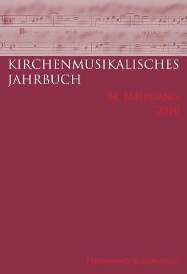 Kirchenmusikalisches Jahrbuch - 94. Jahrgang 2010
