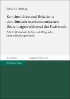 Kontinuitaten Und Bruche in Den Romisch-Markomannischen Beziehungen Wahrend Der Kaiserzeit