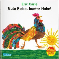 Carle, E: Maxi Pixi 306: VE 5 Gute Reise, bunter Hahn! (5 Ex