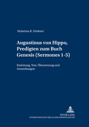 Augustinus Von Hippo, Predigten Zum Buch Genesis («Sermones» 1-5)