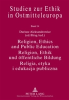 Religion, Ethics and Public Education- Religion, Ethik und oeffentliche Bildung- Religia, etyka i edukacja publiczna