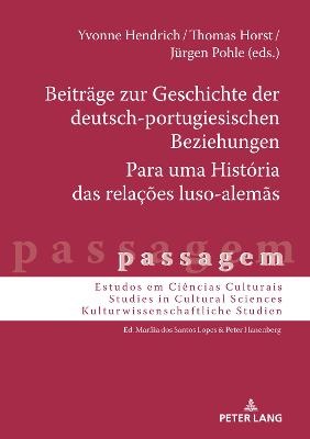 Beitraege zur Geschichte der deutsch-portugiesischen Beziehungen / Para uma Hist�ria das rela��es luso-alem�s