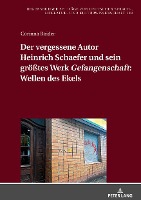 Der Vergessene Autor Heinrich Schaefer Und Sein Groe�tes Werk �Gefangenschaft� Wellen Des Ekels